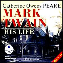 Mark Twain: His Life